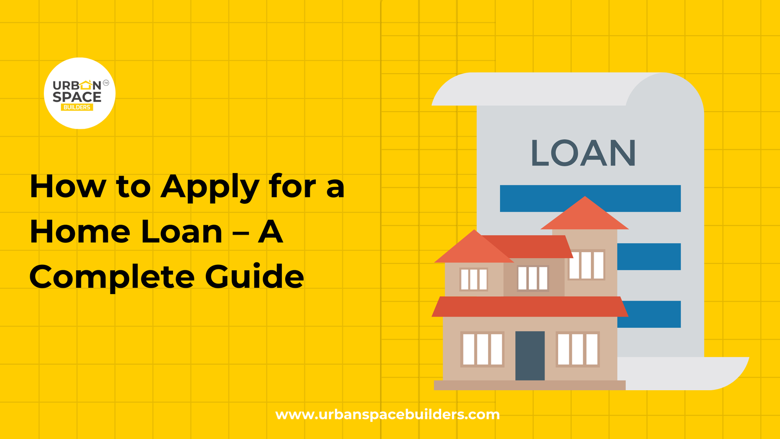 How to Apply for a Home Loan – A Complete Guide