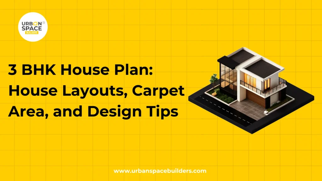 3 BHK House Plan House Layouts, Carpet Area, and Design Tips